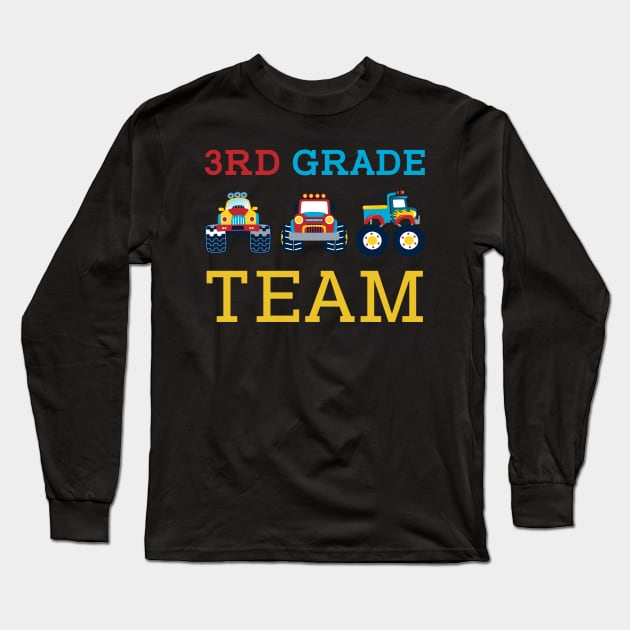 Monster Truck Team 3rd Grade Back To School Teacher Student Long Sleeve T-Shirt by kateeleone97023